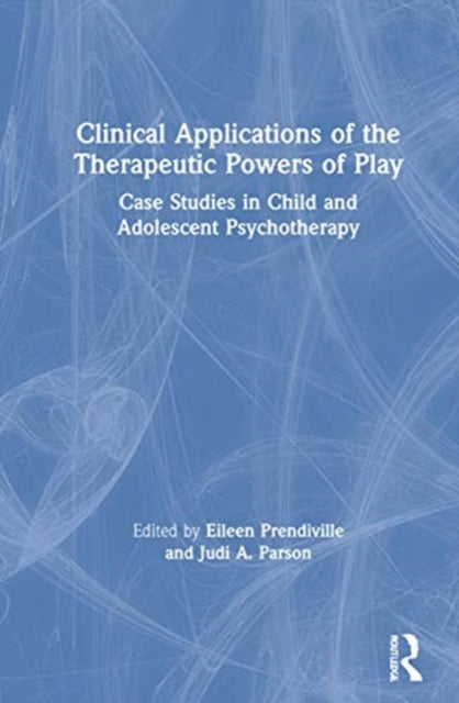 Book cover of: Clinical Applications of the Therapeutic Powers of Play. By: Eileen Prendiville