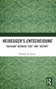 Book cover of: Heidegger’s Entscheidung. By: Norman K. Swazo