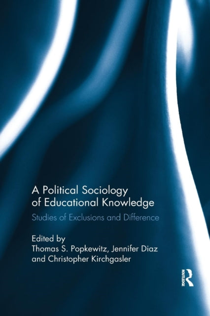 Book cover of: Political Sociology of Educational Knowledge. By: Thomas A. Popkewitz