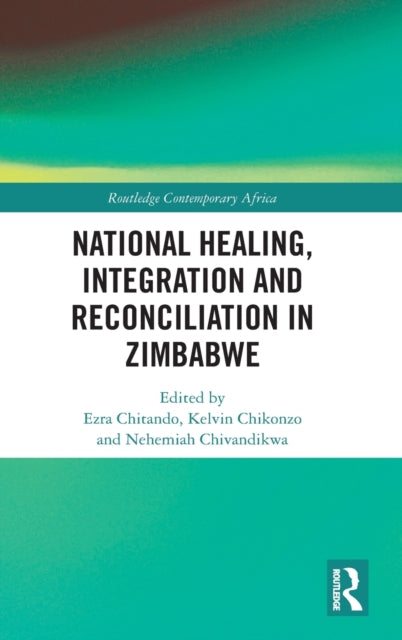 Book cover of: National Healing, Integration and Reconciliation in Zimbabwe. By: Ezra Chitando