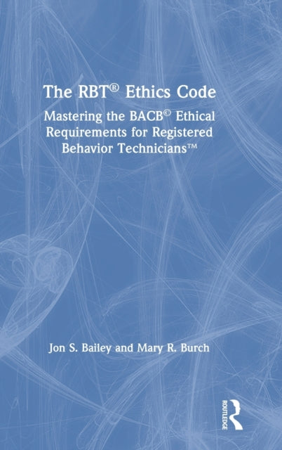 Book cover of: RBT® Ethics Code. By: Jon S. Bailey