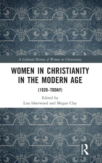 Book cover of: Women in Christianity in the Modern Age. By: Lisa Isherwood