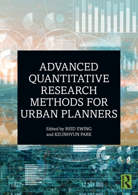 Book cover of: Advanced Quantitative Research Methods for Urban Planners. By: Reid H. Ewing