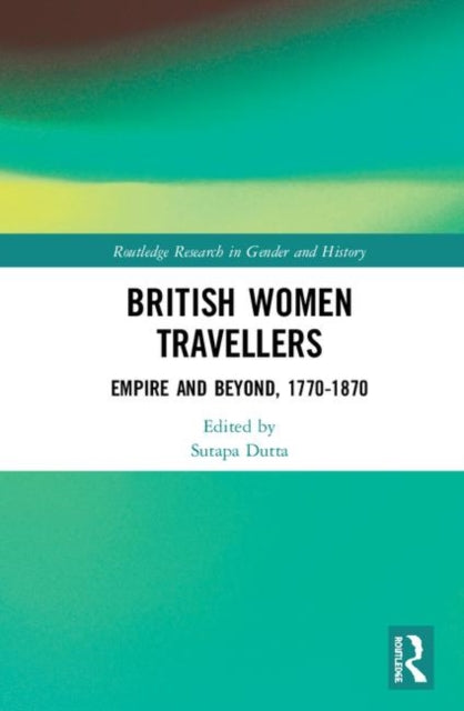 Book cover of: British Women Travellers. By: Sutapa Dutta