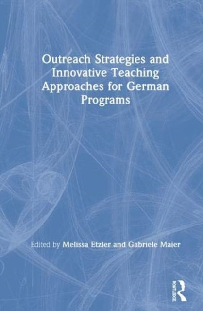 Book cover of: Outreach Strategies and Innovative Teaching Approaches for German Programs. By: Melissa Etzler