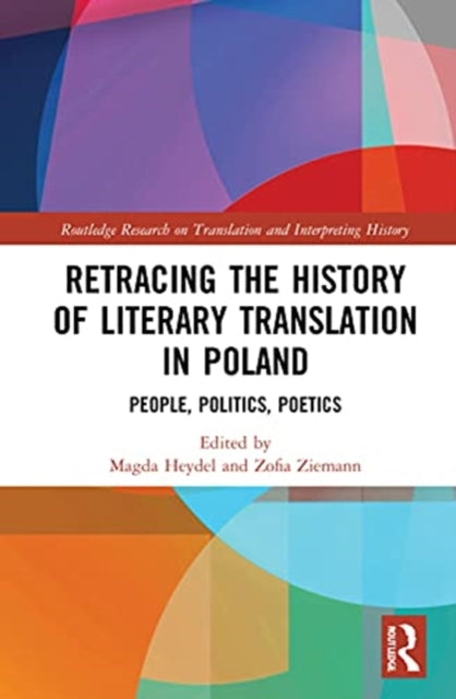 Book cover of: Retracing the History of Literary Translation in Poland. By: Magda Heydel