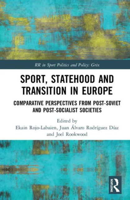 Book cover of: Sport, Statehood and Transition in Europe. By: Ekain Rojo-Labaien