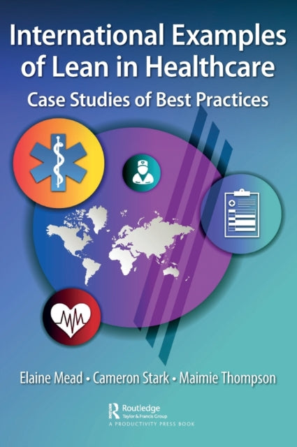 Book cover of: International Examples of Lean in Healthcare. By: Elaine Mead