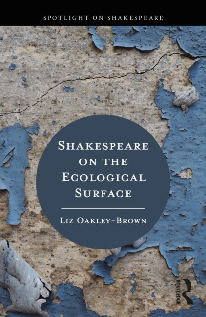 Book cover of: Shakespeare on the Ecological Surface. By: Liz Oakley-Brown