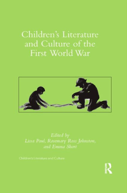 Book cover of: Children's Literature and Culture of the First World War. By: Lissa Paul