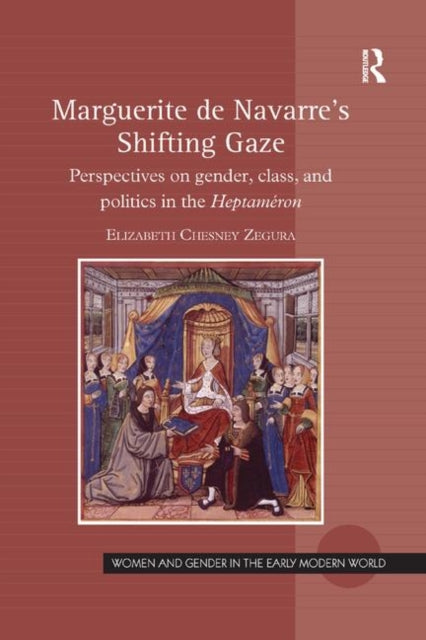 Book cover of: Marguerite de Navarre's Shifting Gaze. By: Elizabeth Chesney Zegura