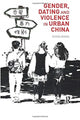 Book cover of: Gender, Dating and Violence in Urban China. By: Wang Xiying