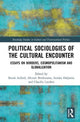 Book cover of: Political Sociologies of the Cultural Encounter. By: Barrie Axford