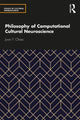 Book cover of: Philosophy of Computational Cultural Neuroscience. By: Joan Y. Chiao
