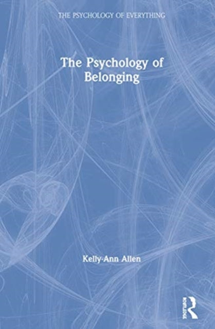 Book cover of: Psychology of Belonging. By: Kelly-Ann Allen