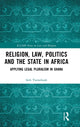 Book cover of: Religion, Law, Politics and the State in Africa. By: Seth Tweneboah