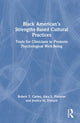 Book cover of: Black American’s Strengths-Based Cultural Practices. By: Robert T. Carter