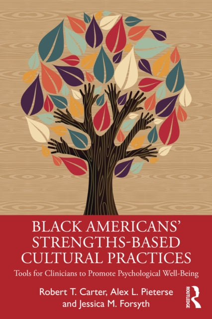 Book cover of: Black American’s Strengths-Based Cultural Practices. By: Robert T. Carter