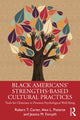 Book cover of: Black American’s Strengths-Based Cultural Practices. By: Robert T. Carter