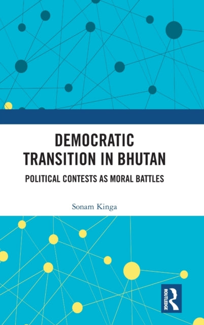 Book cover of: Democratic Transition in Bhutan. By: Sonam Kinga