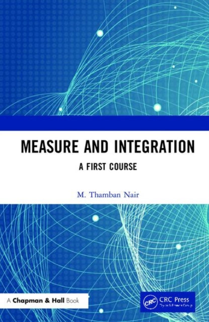 Book cover of: Measure and Integration. By: M. Thamban Nair