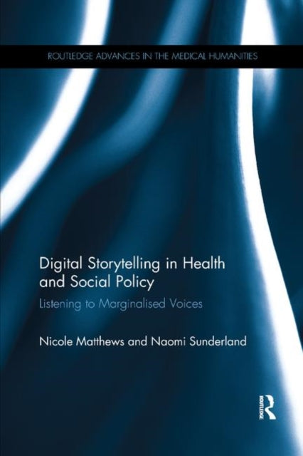 Book cover of: Digital Storytelling in Health and Social Policy. By: Nicole Matthews