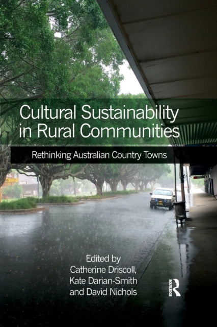 Book cover of: Cultural Sustainability in Rural Communities. By: Catherine Driscoll