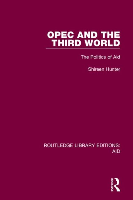 Book cover of: OPEC and the Third World. By: Shireen Hunter