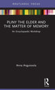 Book cover of: Pliny the Elder and the Matter of Memory. By: Anna Anguissola
