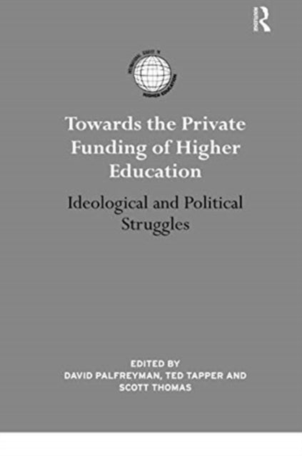 Book cover of: Towards the Private Funding of Higher Education. By: David Palfreyman