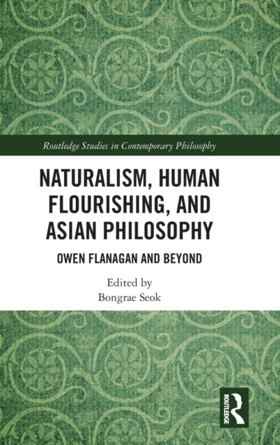 Book cover of: Naturalism, Human Flourishing, and Asian Philosophy. By: Bongrae Seok