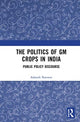Book cover of: Politics of GM Crops in India. By: Asheesh Navneet