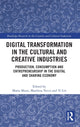 Book cover of: Digital Transformation in the Cultural and Creative Industries. By: Marta Massi
