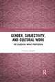 Book cover of: Gender, Subjectivity, and Cultural Work. By: Christina Scharff