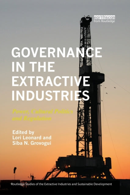 Book cover of: Governance in the Extractive Industries. By: Lori Leonard