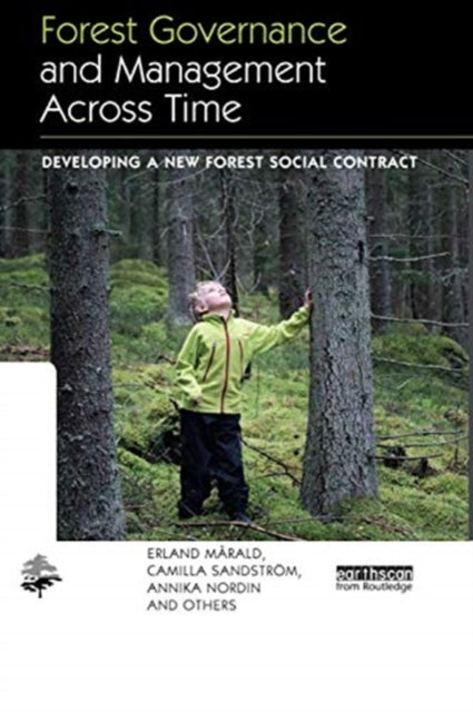 Book cover of: Forest Governance and Management Across Time. By: Erland Mårald