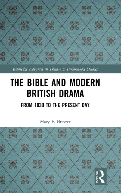 Book cover of: Bible and Modern British Drama. By: Mary F. Brewer