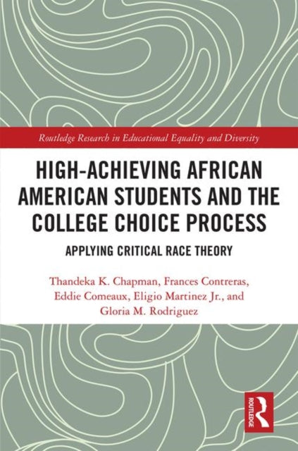 Book cover of: High Achieving African American Students and the College Choice Process. By: Thandeka K. Chapman