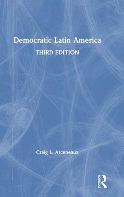 Book cover of: Democratic Latin America. By: Craig L. Arceneaux
