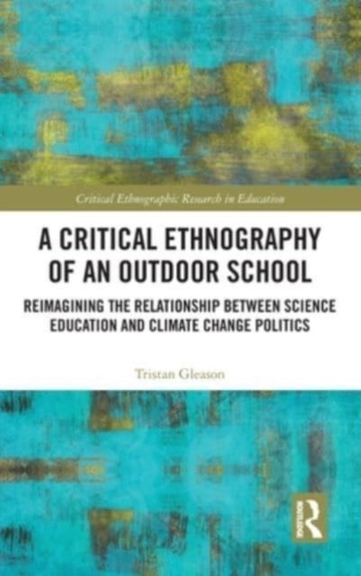 Book cover of: Critical Ethnography of an Outdoor School. By: Tristan Gleason