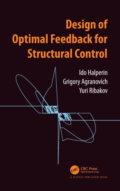 Book cover of: Design of Optimal Feedback for Structural Control. By: Ido Halperin