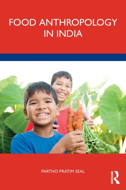 Book cover of: Food Anthropology in India. By: Partho Pratim Seal