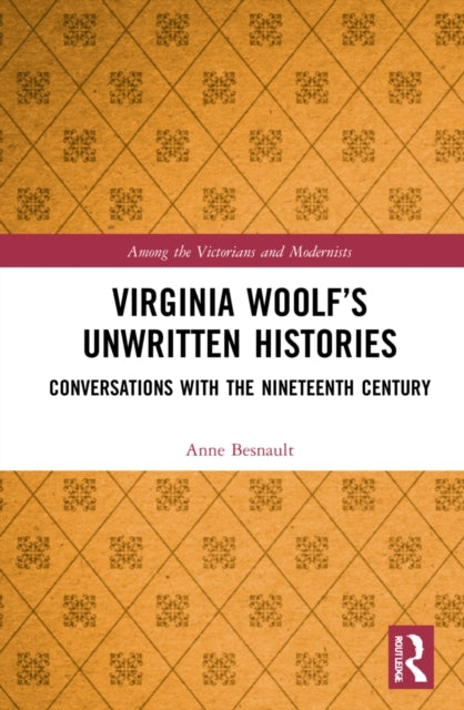 Book cover of: Virginia Woolf’s Unwritten Histories. By: Anne Besnault