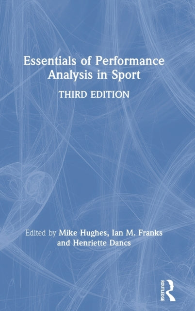 Book cover of: Essentials of Performance Analysis in Sport. By: Mike Hughes