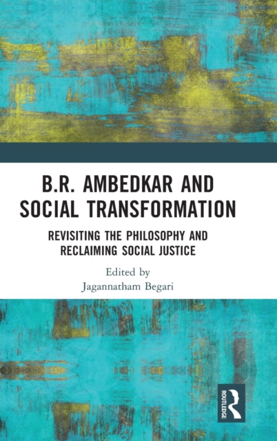 Book cover of: B.R. Ambedkar and Social Transformation. By: Jagannatham Begari
