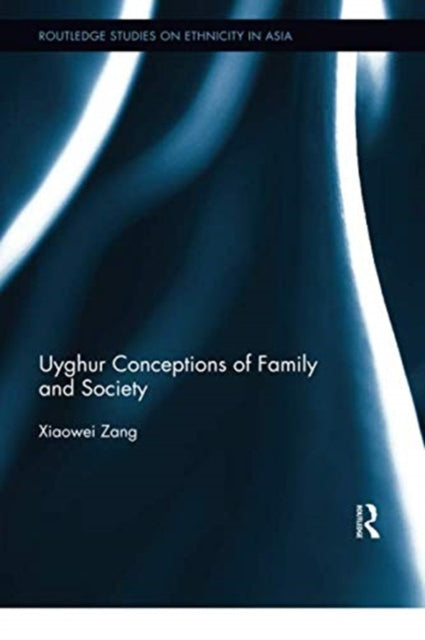 Book cover of: Uyghur Conceptions of Family and Society. By: Xiaowei Zang