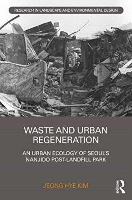 Book cover of: Waste and Urban Regeneration. By: Hye-Jeong Kim