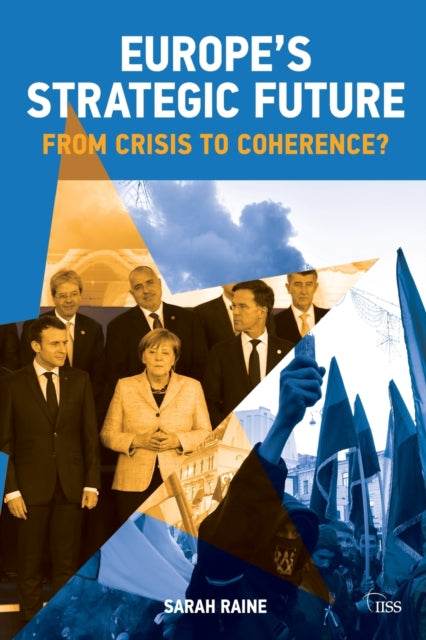 Book cover of: Europe's Strategic Future. By: Sarah Raine