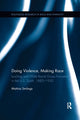 Book cover of: Doing Violence, Making Race. By: Mattias Smångs