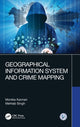 Book cover of: Geographical Information System and Crime Mapping. By: Monika Kannan
